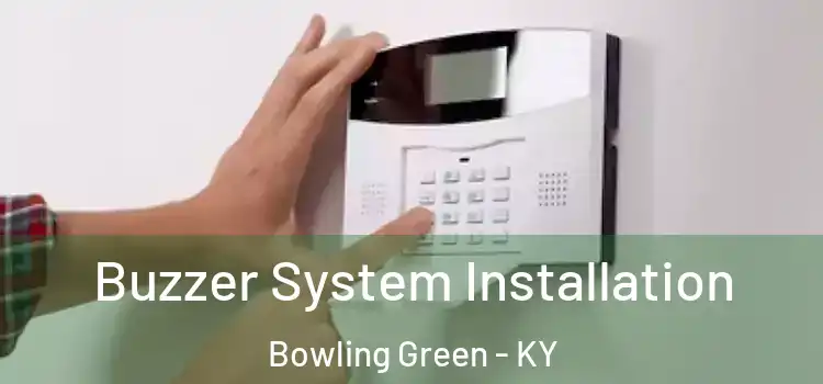 Buzzer System Installation Bowling Green - KY