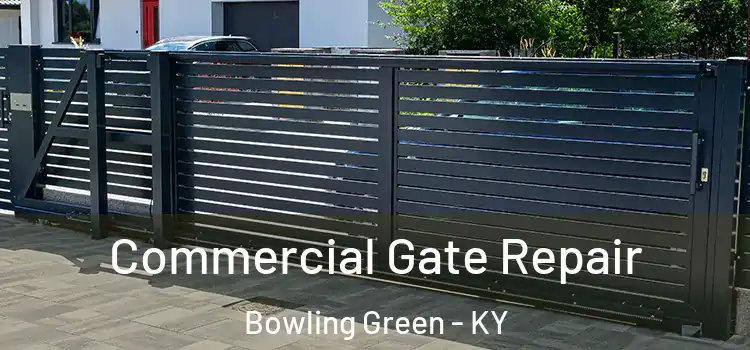 Commercial Gate Repair Bowling Green - KY