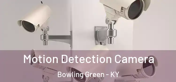  Motion Detection Camera Bowling Green - KY