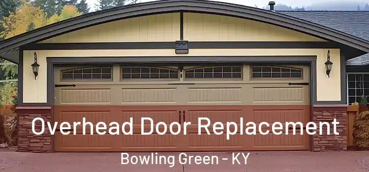  Overhead Door Replacement Bowling Green - KY
