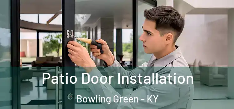 Patio Door Installation Bowling Green - KY