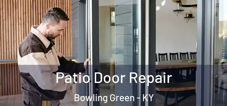 Patio Door Repair Bowling Green - KY