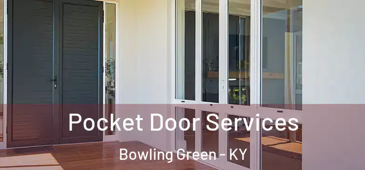 Pocket Door Services Bowling Green - KY
