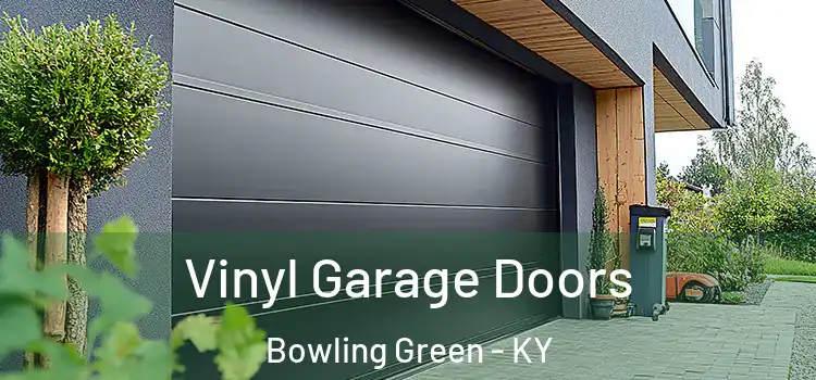  Vinyl Garage Doors Bowling Green - KY